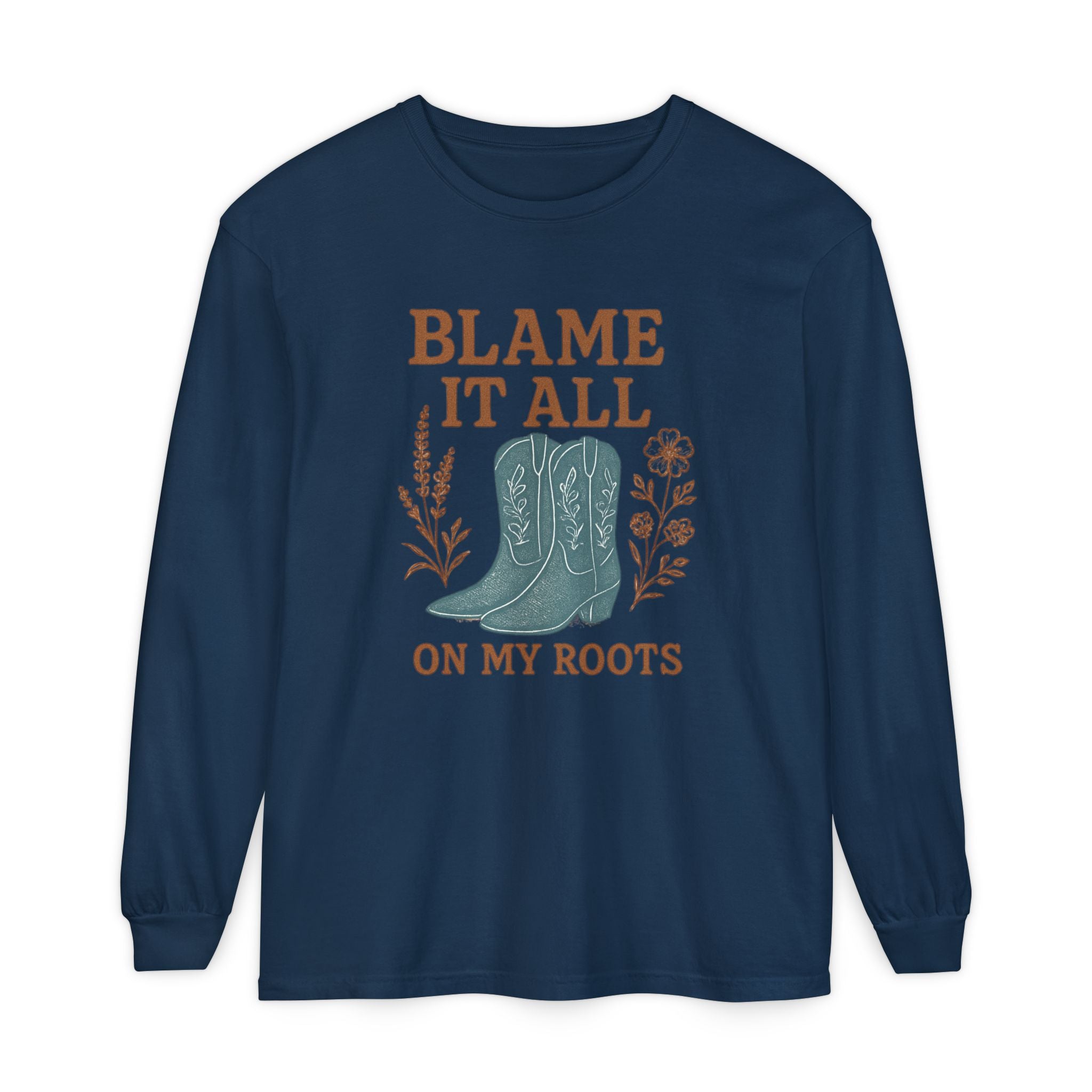 Blame It All on My Roots Shirt | Western Country Long Sleeve – The Bougie Pumpkin Boutique