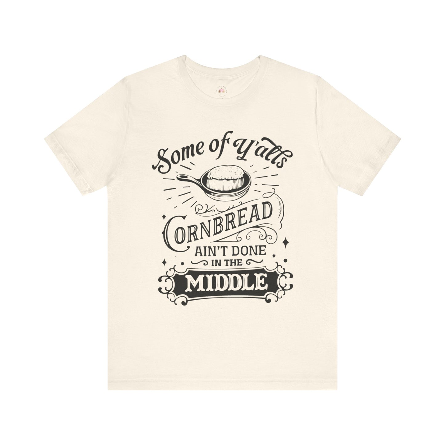 Some of Y’all’s Cornbread Ain’t Done in the Middle Shirt | Southern Humor Tee | The Bougie Pumpkin Boutique - The Bougie Pumpkin Boutique