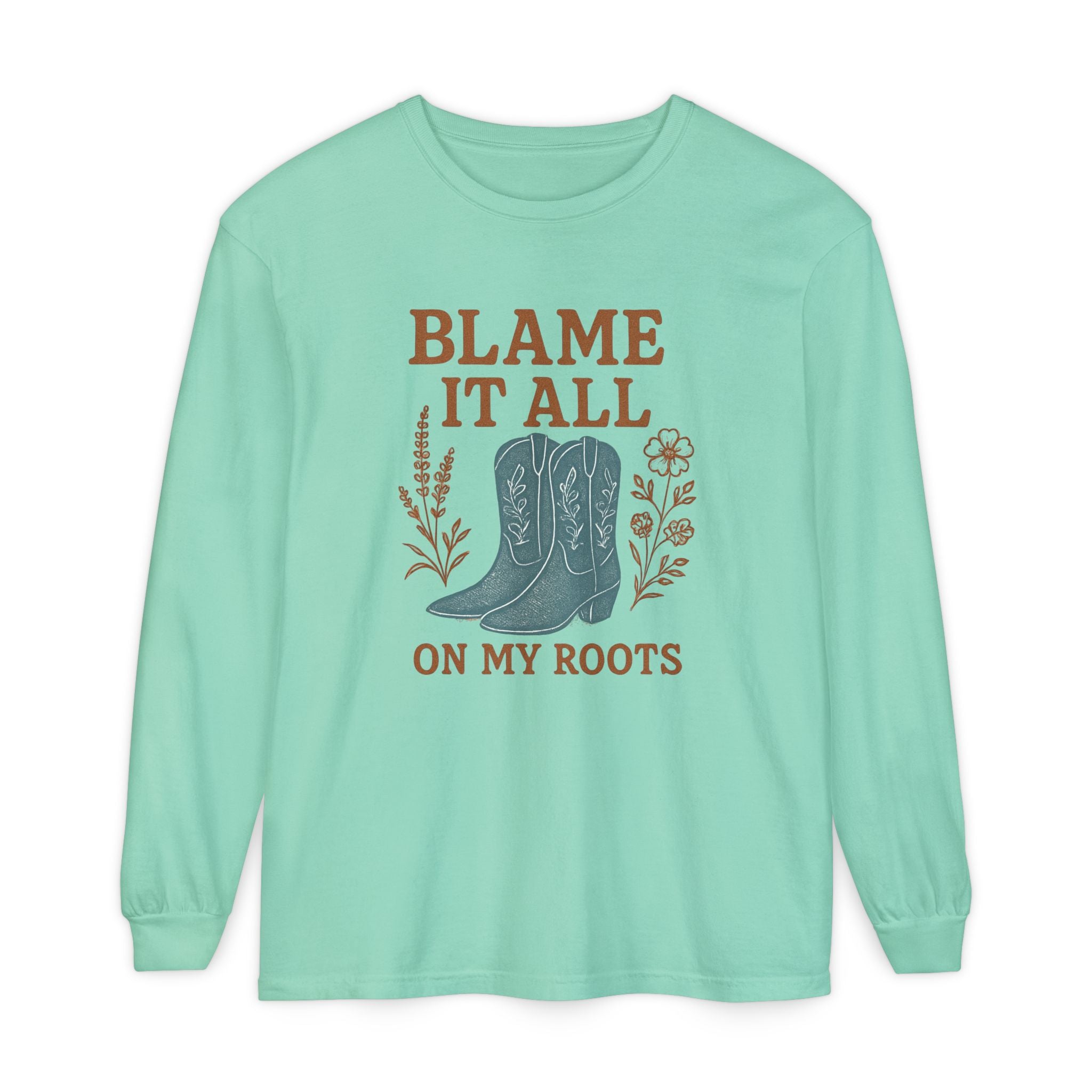 Blame It All on My Roots Shirt | Western Country Long Sleeve – The Bougie Pumpkin Boutique