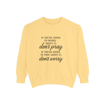 Pray Don’t Worry Sweatshirt | Faith Over Fear Christian Crewneck – Bougie Pumpkin Boutique - The Bougie Pumpkin Boutique