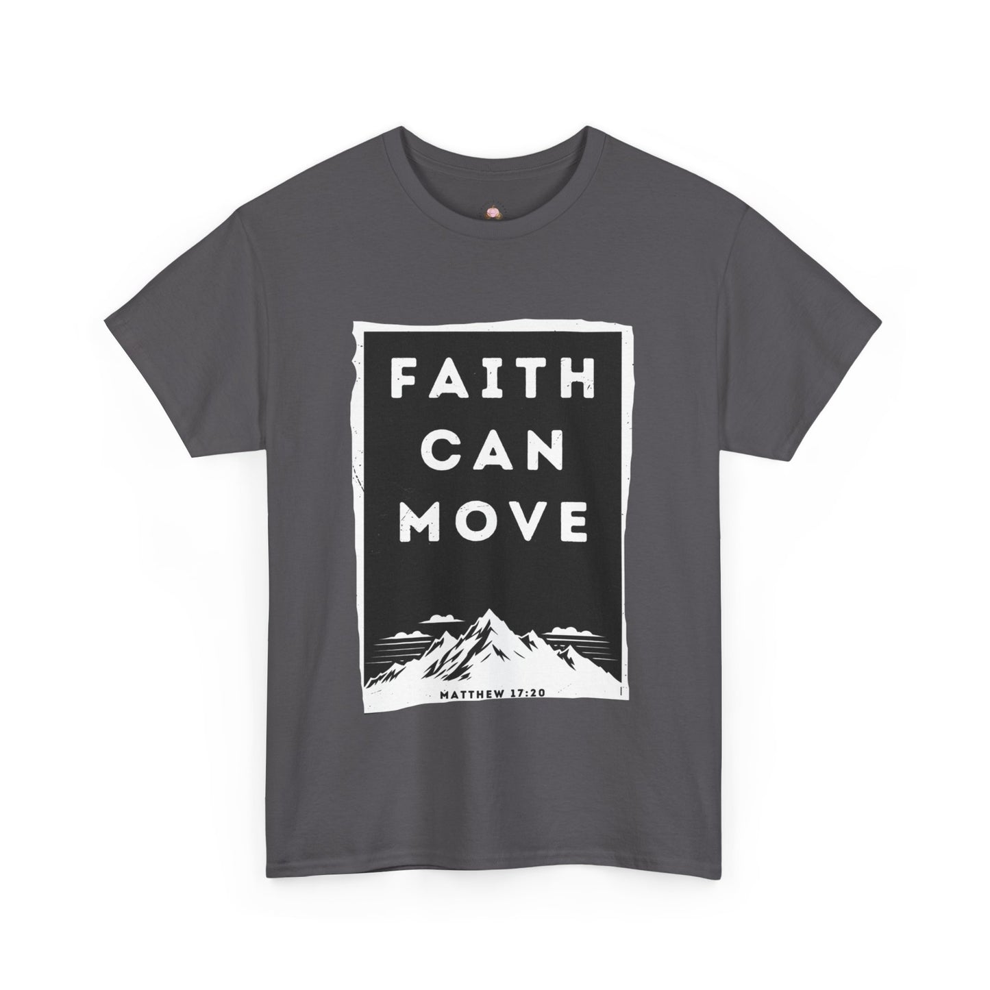 Faith Can Move Mountains T-Shirt