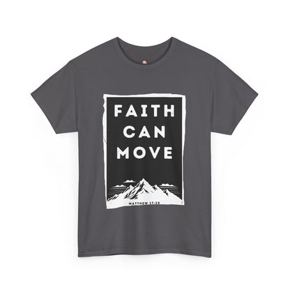 Faith Can Move Mountains T-Shirt