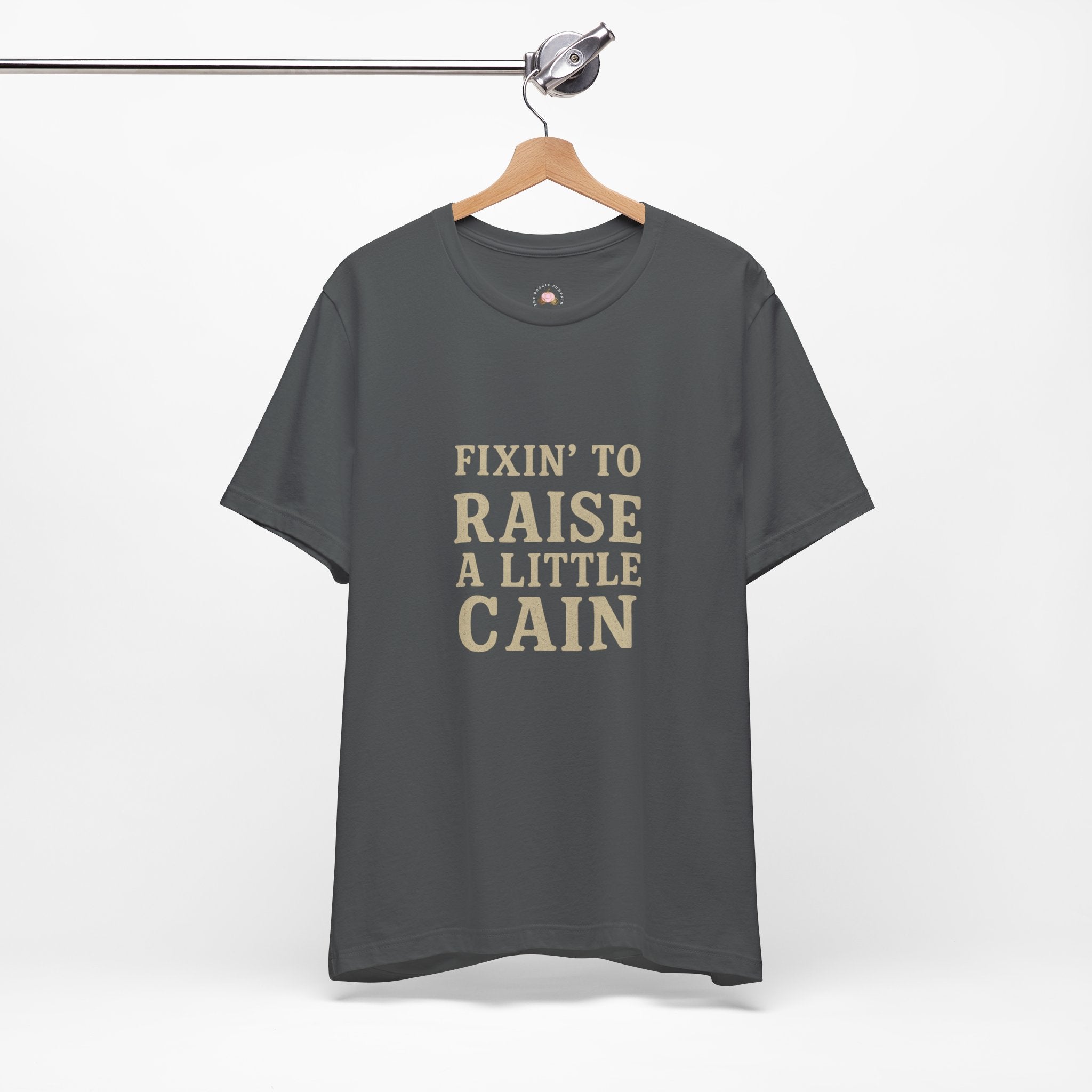 Fixin' to Raise a Little Cain Tee — Country Graphic Short Sleeve Shirt