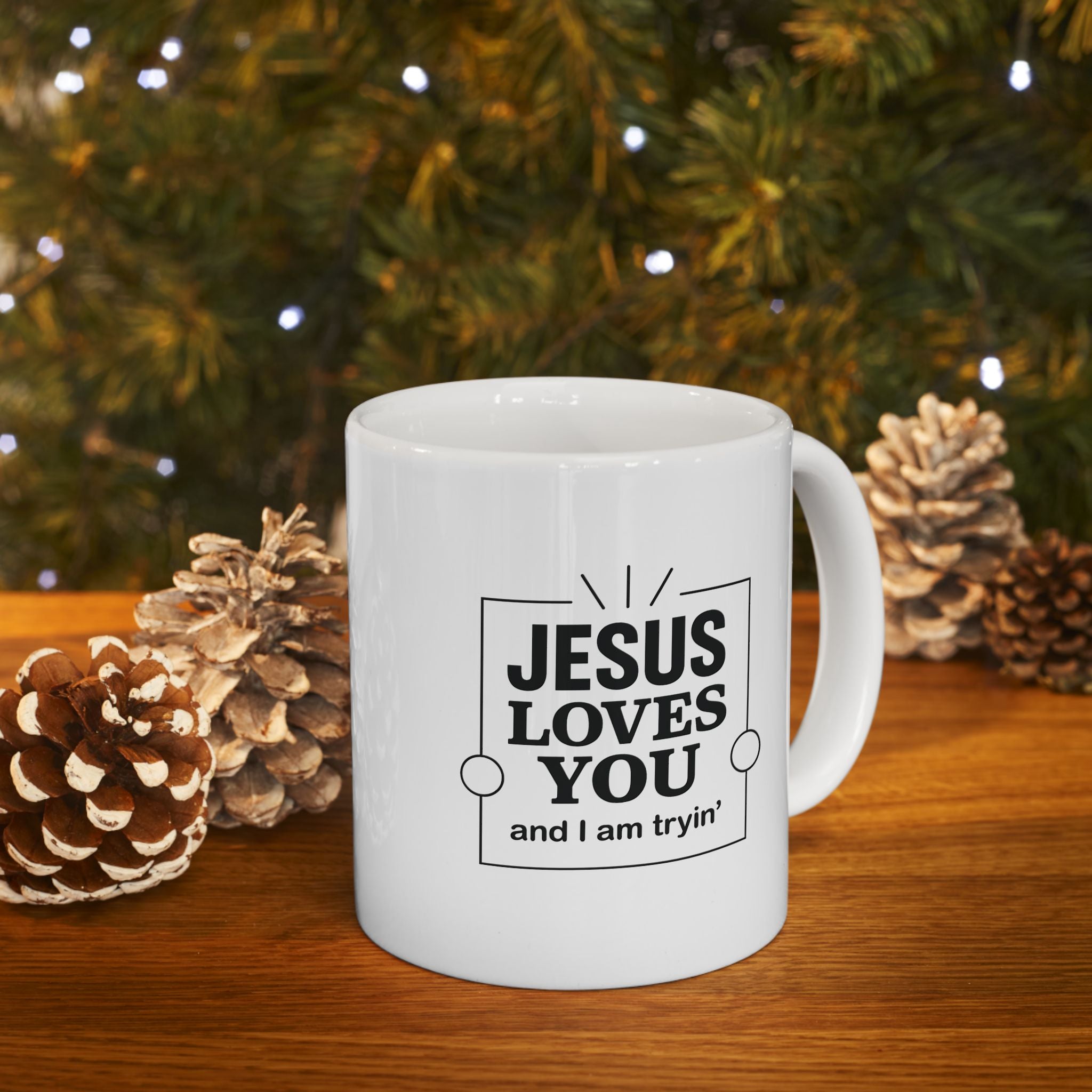 Jesus Loves You and I’m Tryin’ Mug | Funny Christian Coffee Cup for Faithful Mamas