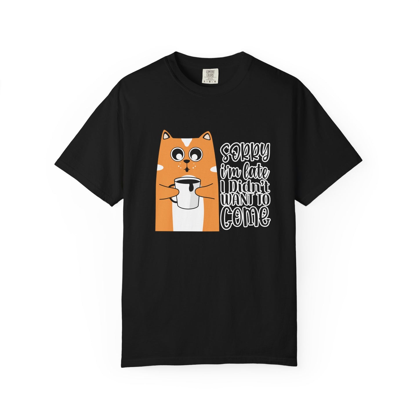Funny Cat Unisex T-shirt - Sorry I am late
