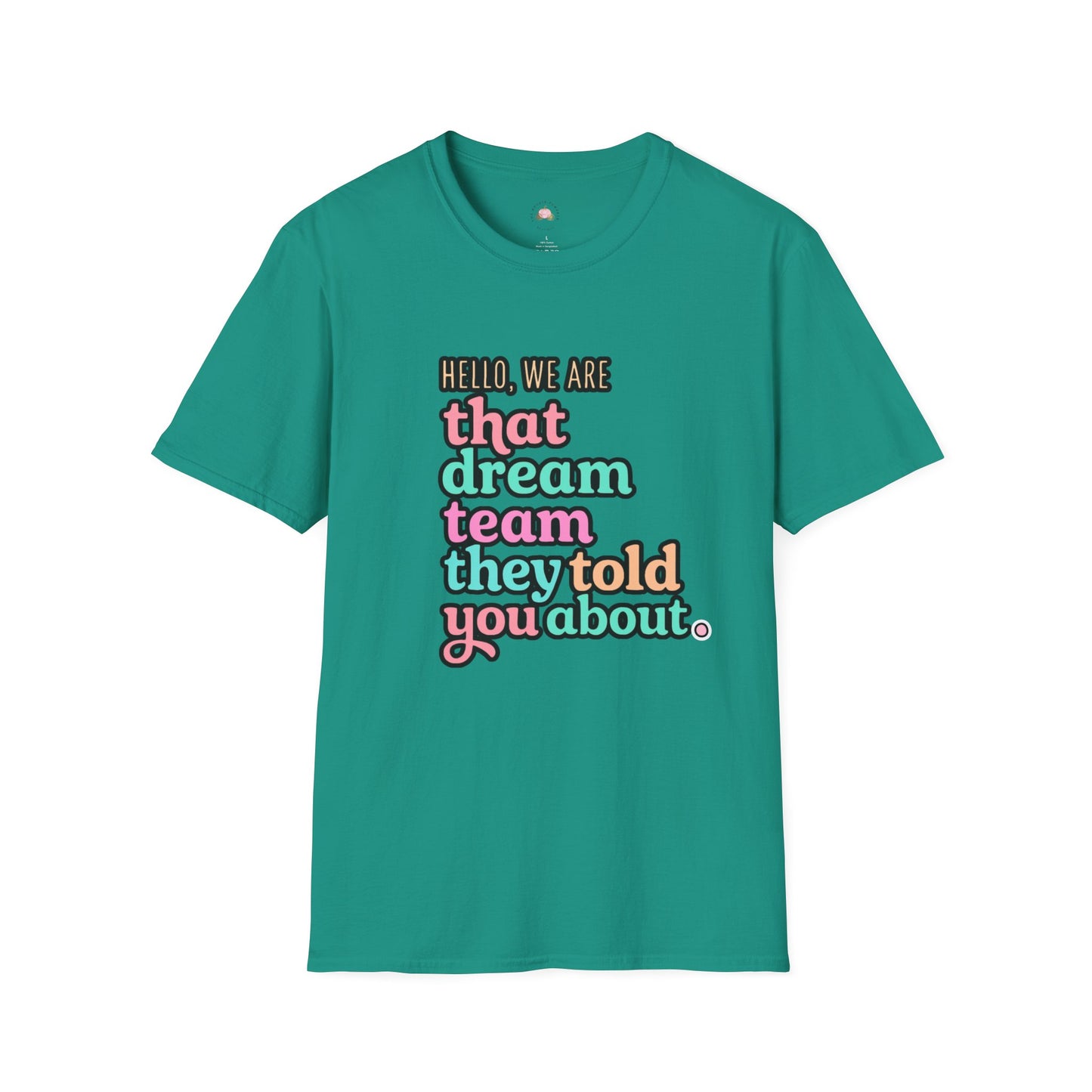 Dream Team Unisex T-Shirt, Cute Graphic Tee, Team Spirit Shirt, Gift for Friends, Family Reunion Attire, Fun Casual Wear