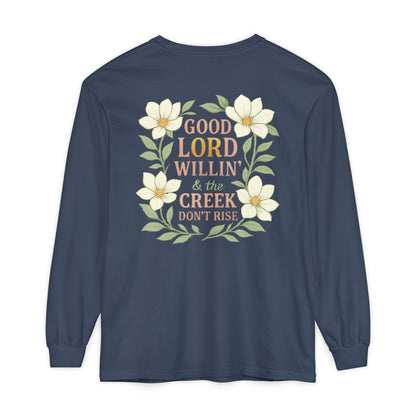 Long Sleeve T-Shirt - Good Lord Willing and the Creek Don't Rise Design - The Bougie Pumpkin Boutique