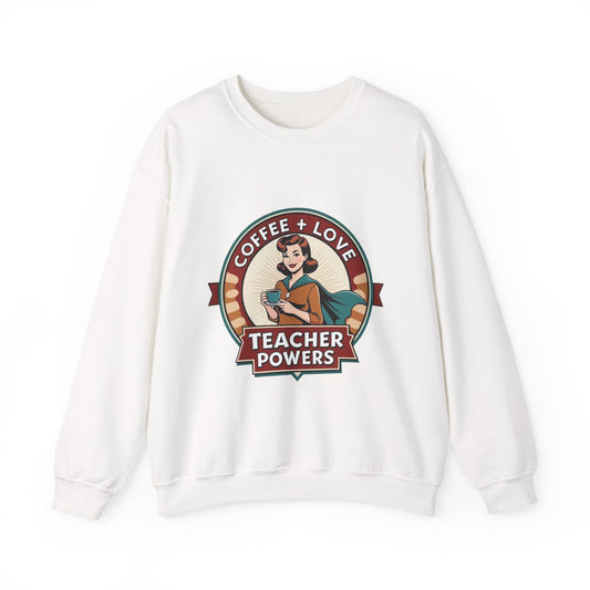 Coffee & Love Teacher Powers Unisex Sweatshirt