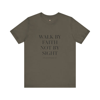 Christian Tee - Walk By Faith, Not By Sight