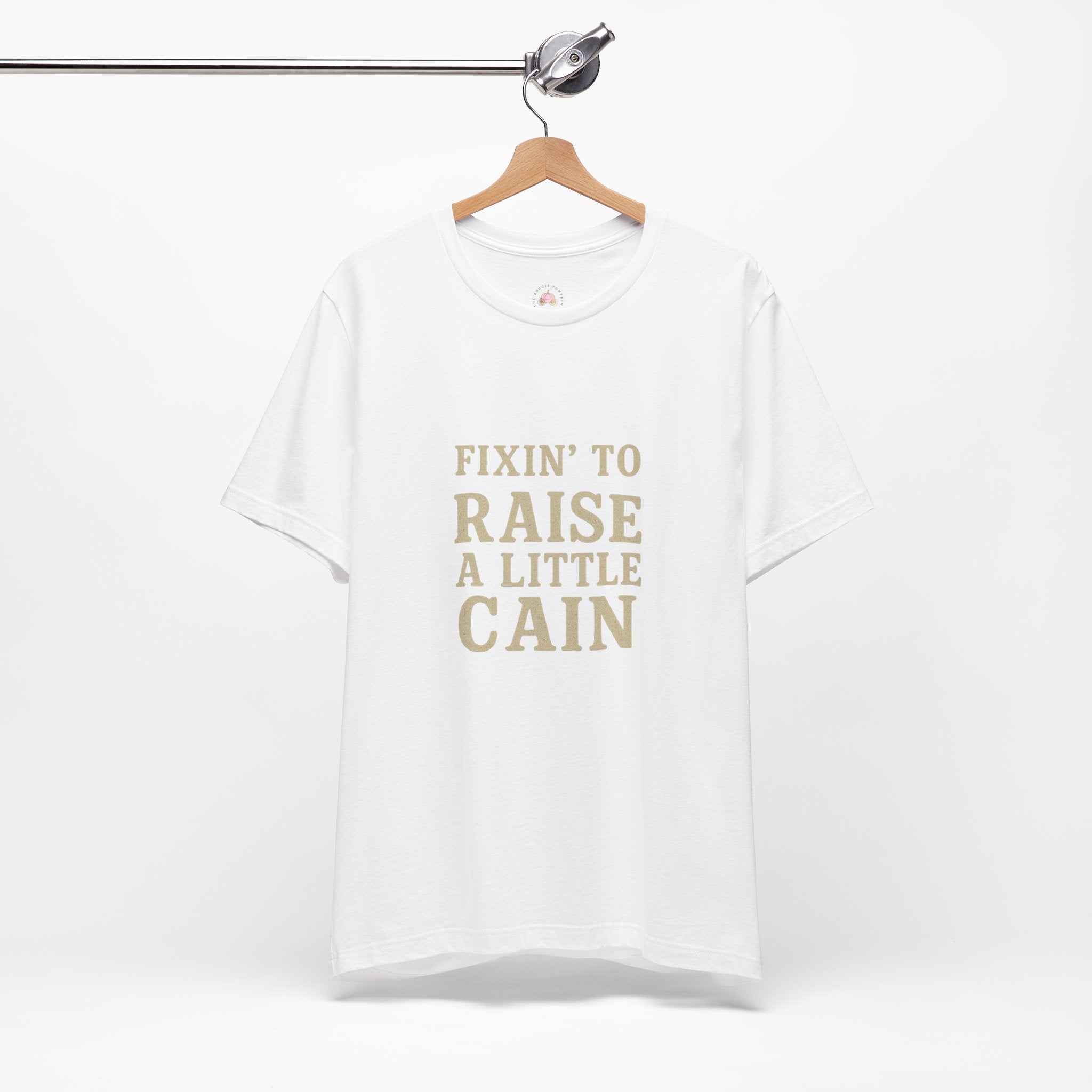 Fixin' to Raise a Little Cain Tee — Country Graphic Short Sleeve Shirt