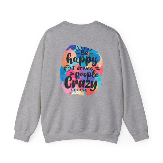 Funny Be Happy Sweatshirt