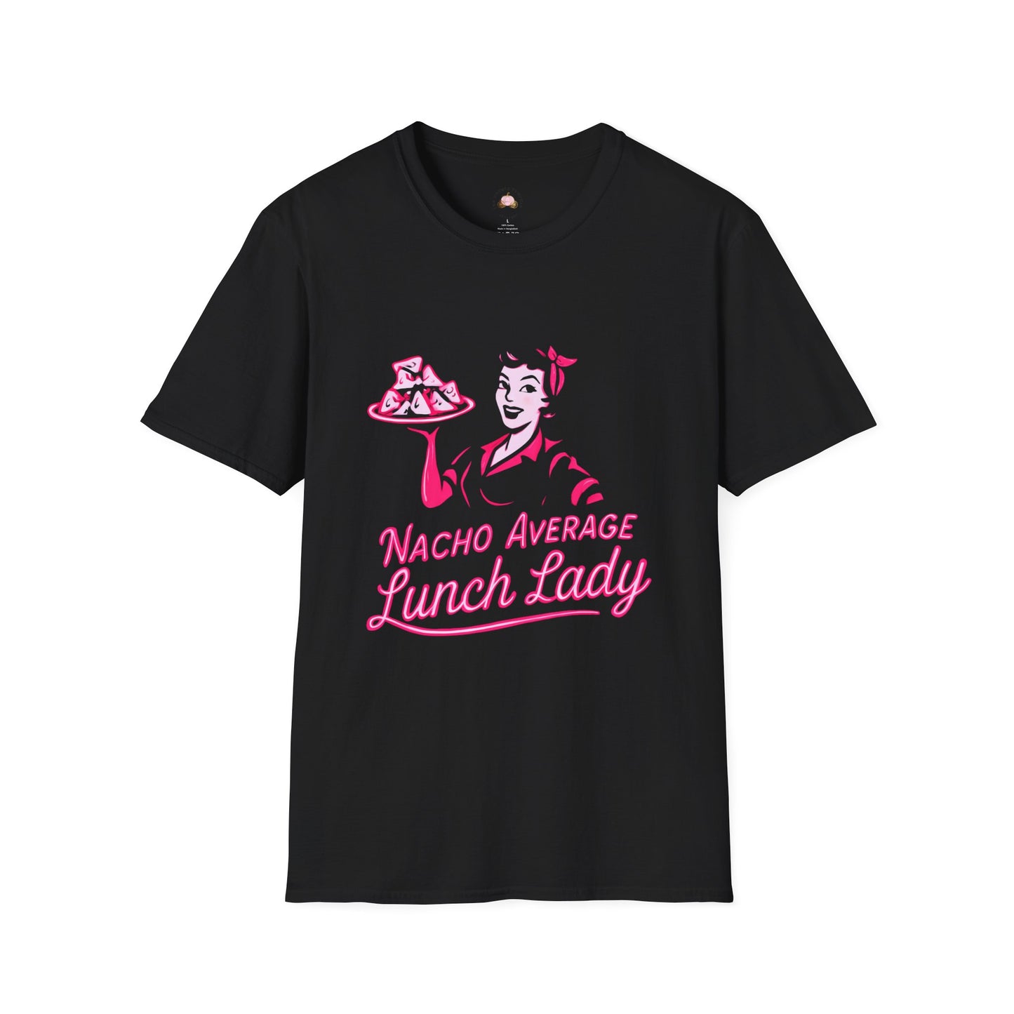 Nacho Average Lunch Lady T-Shirt | Fun Gift for Teachers, Casual Wear, Foodie Apparel, Humor Shirt, Lunch Lady Appreciation
