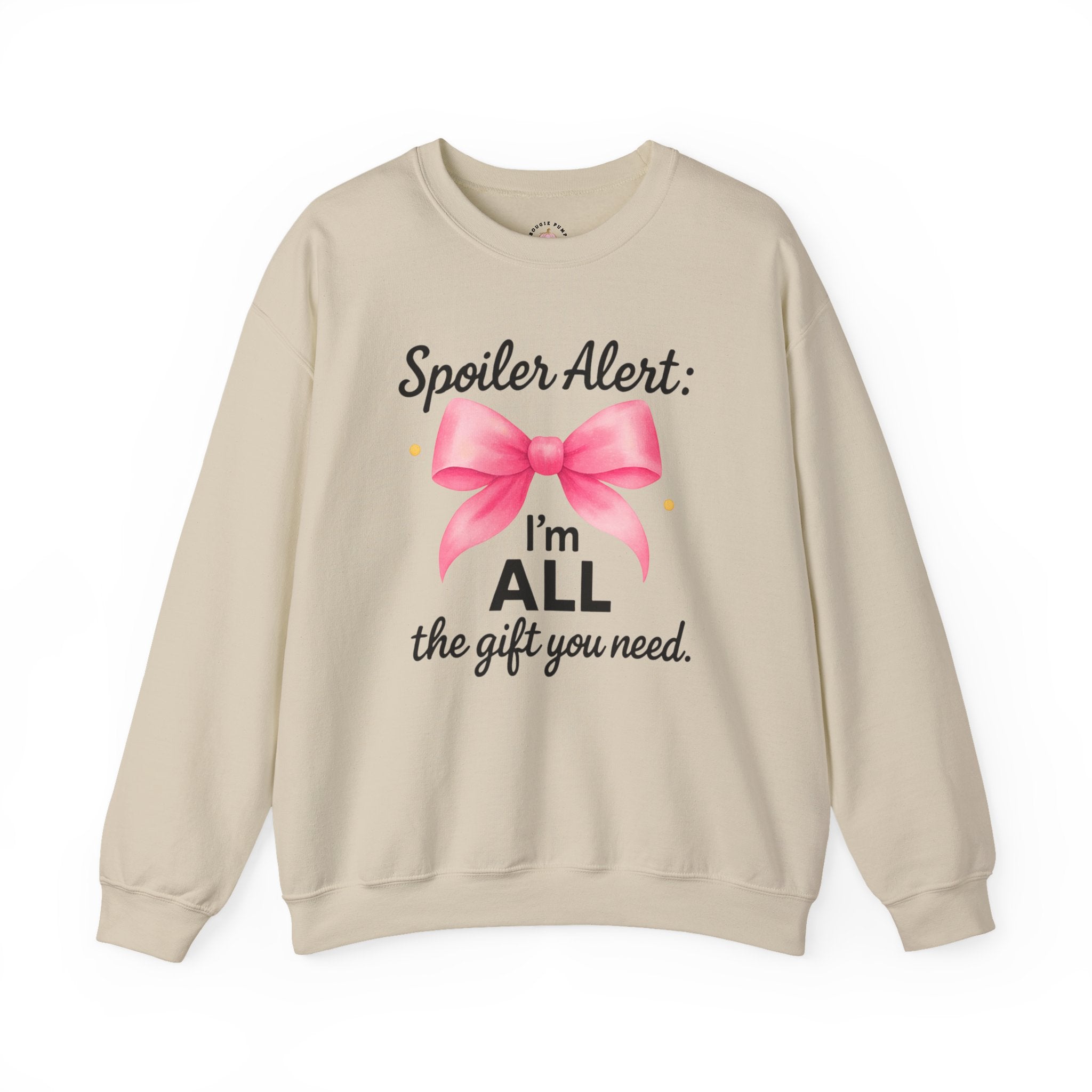 Crewneck Sweatshirt - "Spoiler Alert: I'm ALL the gift you need" Pink Bow Holiday Pullover