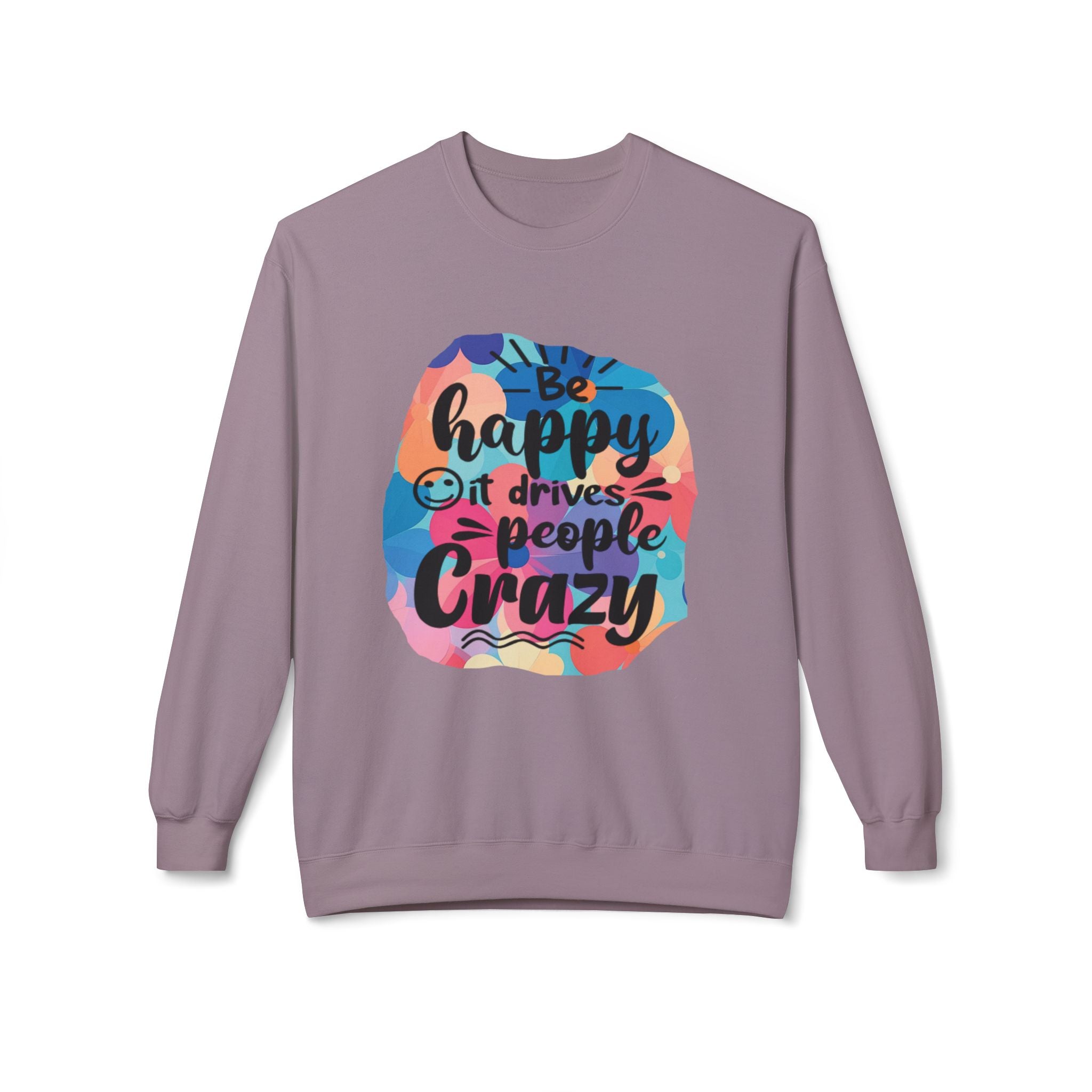 Colorful Motivational Crewneck Sweatshirt | Be Happy, Second Grade, Teachers Gift, Positive Vibes, Cozy Sweatshirt