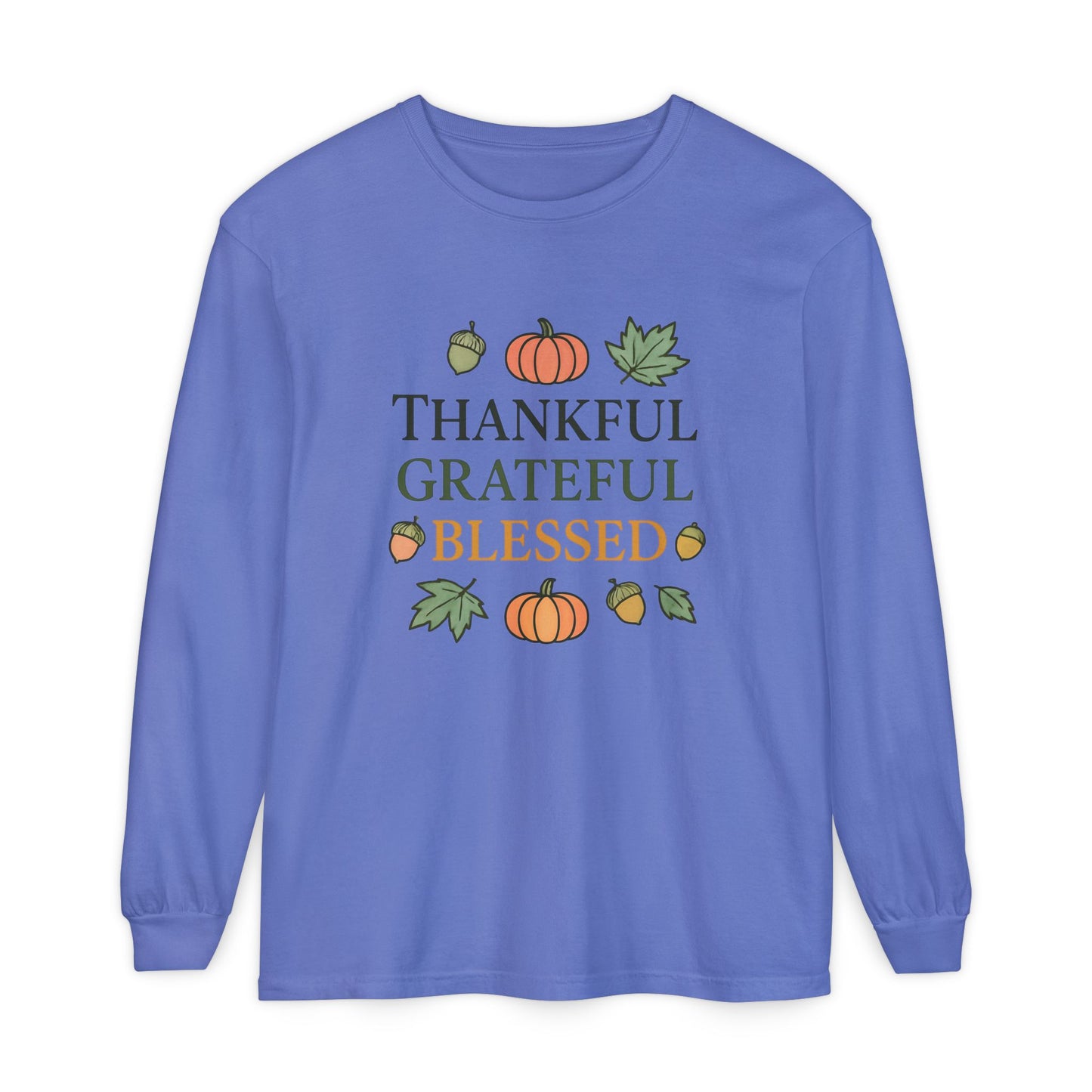 Thankful Grateful Blessed Long Sleeve T-Shirt | Autumn Fashion, Harvest Wear, Thanksgiving Gift, Fall Style, Cozy Apparel