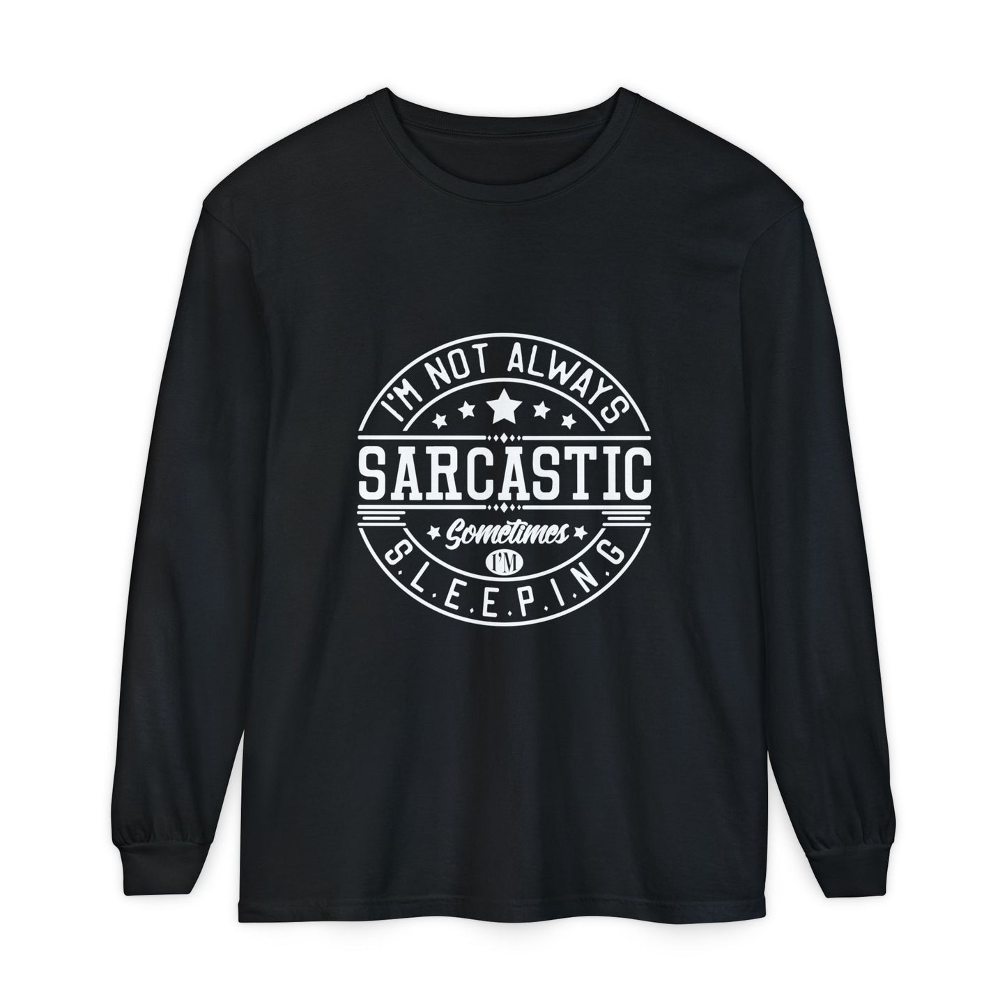 Sarcastic Long Sleeve T-Shirt