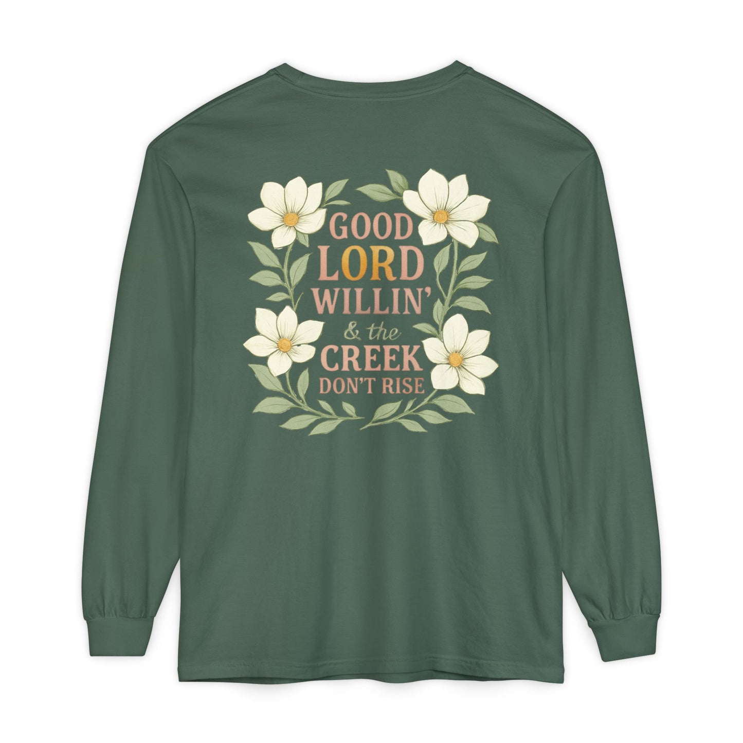 Long Sleeve T-Shirt - Good Lord Willing and the Creek Don't Rise Design - The Bougie Pumpkin Boutique