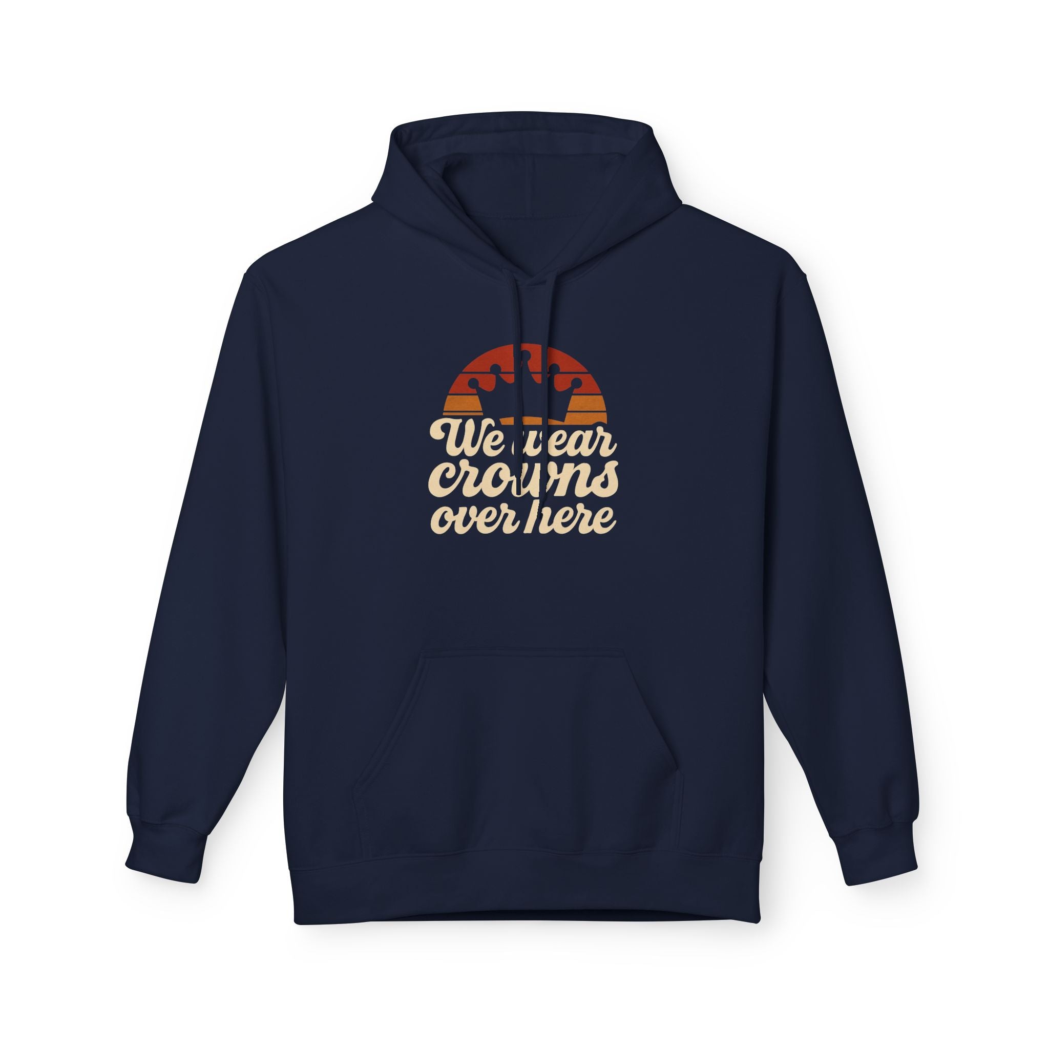Hoodie — "We Wear Crowns Over Here" Retro Stripe Graphic Hoodie