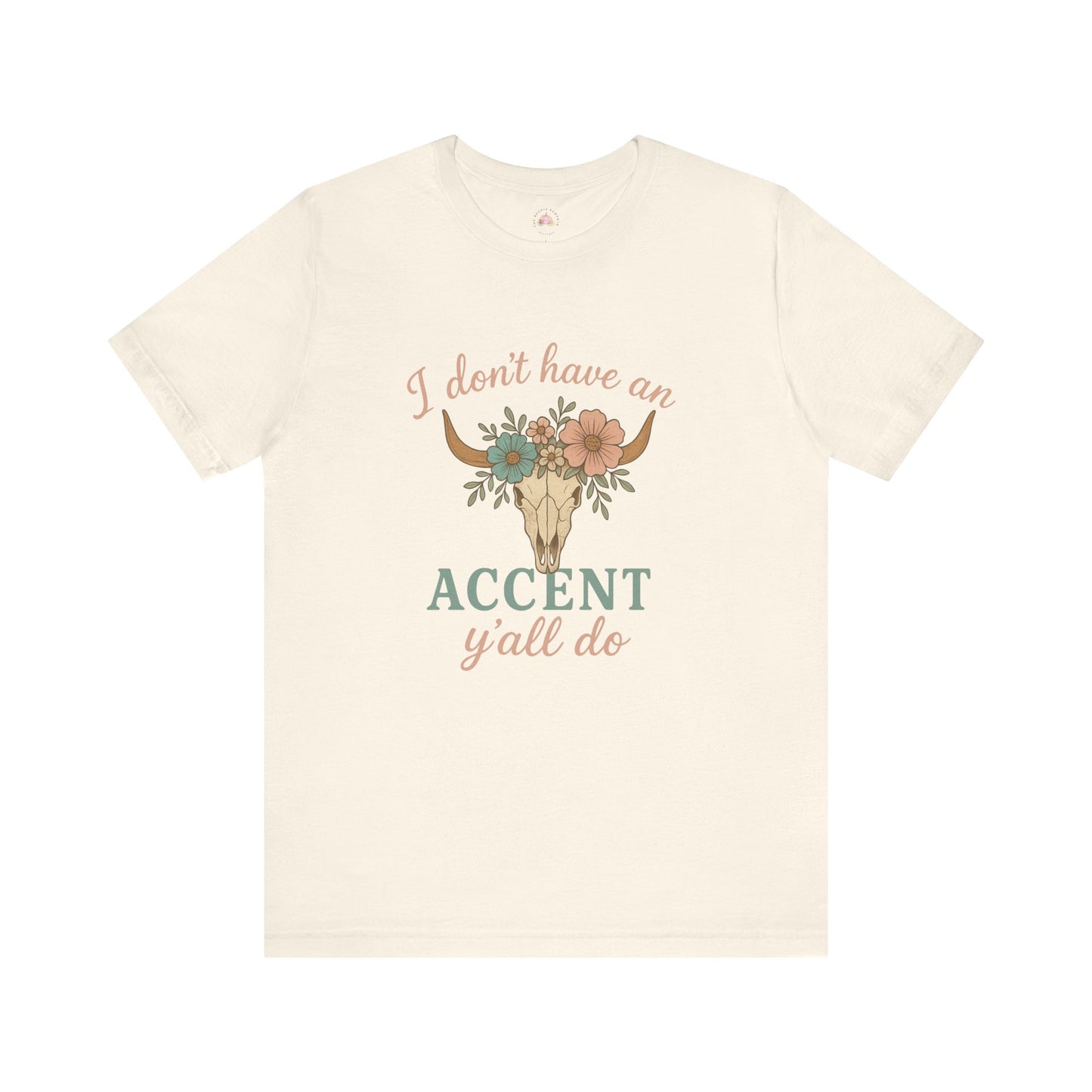 I Don’t Have an Accent, Y’all Do Sweatshirt | Southern Sass Graphic Tee – Bougie Pumpkin Boutique - The Bougie Pumpkin Boutique