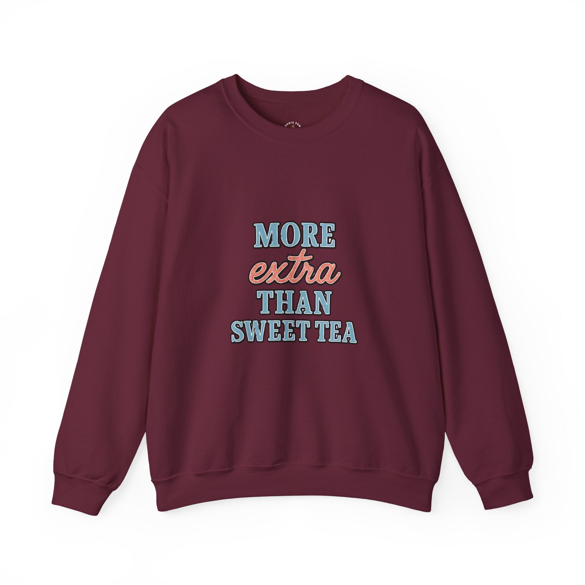 Crewneck Sweatshirt - 'More extra than sweet tea' design