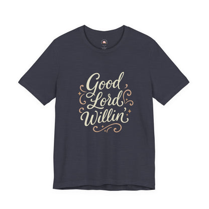 Short Sleeve Tee - Good Lord Willin' and the Creek Don't Rise - Southern Mama, Bible Belt, Funny Sayings - The Bougie Pumpkin Boutique