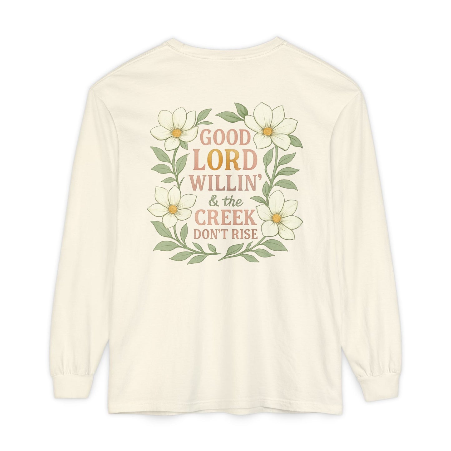 Long Sleeve T-Shirt - Good Lord Willing and the Creek Don't Rise Design - The Bougie Pumpkin Boutique