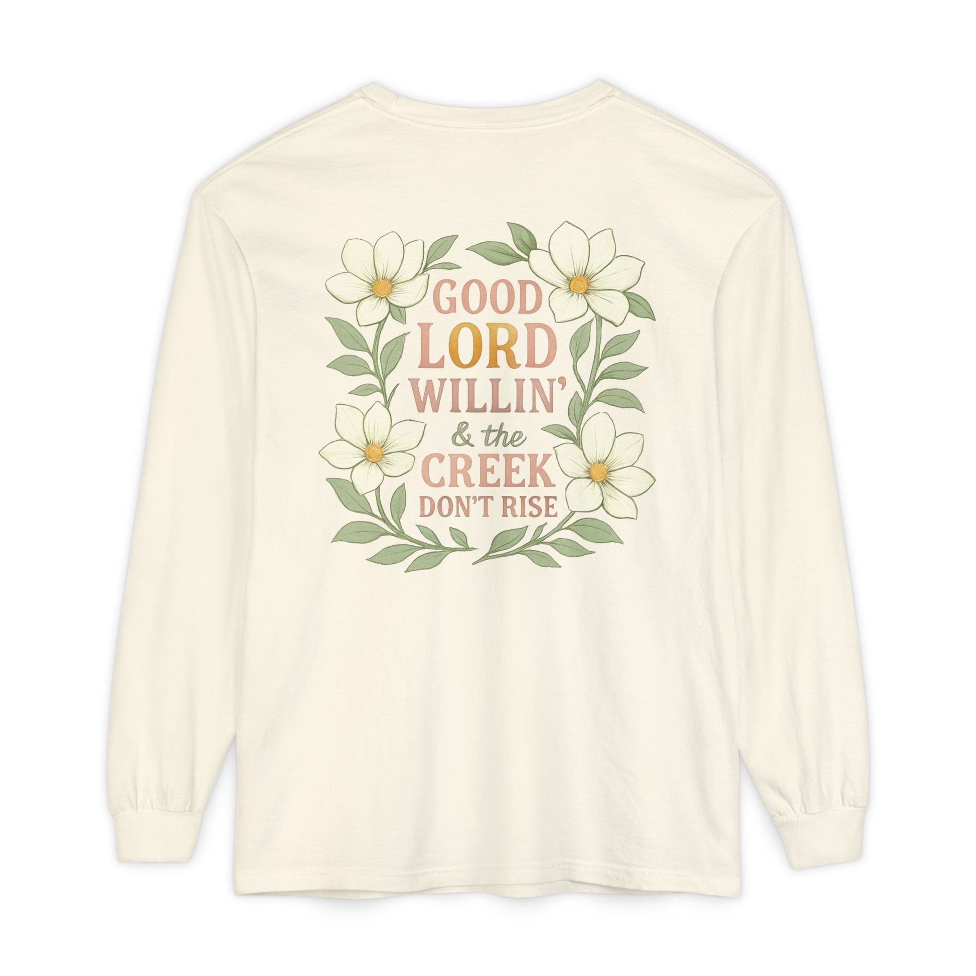 Long Sleeve T-Shirt - Good Lord Willing and the Creek Don't Rise Design - The Bougie Pumpkin Boutique