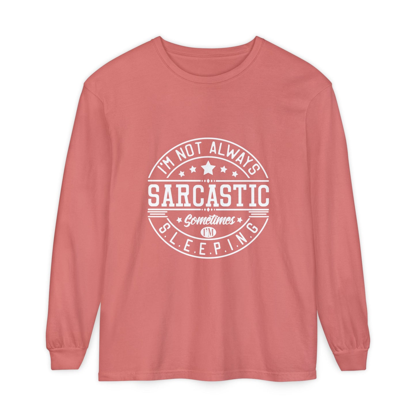 Sarcastic Long Sleeve T-Shirt