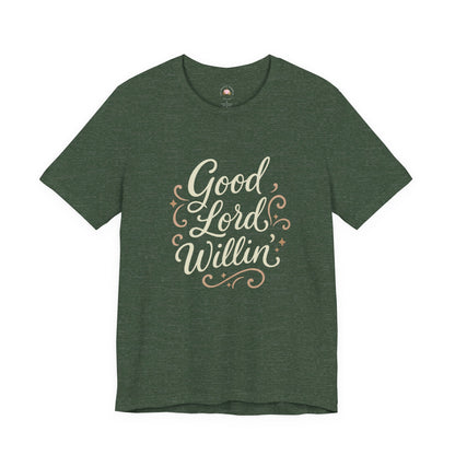 Short Sleeve Tee - Good Lord Willin' and the Creek Don't Rise - Southern Mama, Bible Belt, Funny Sayings - The Bougie Pumpkin Boutique