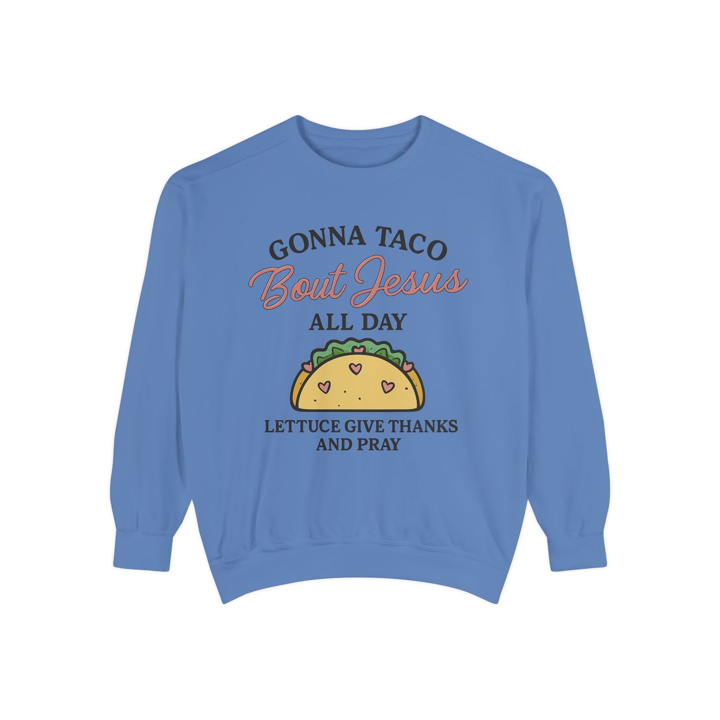 Sweatshirt Taco Bout Jesus All Day- Punny Faith - The Bougie Pumpkin Boutique