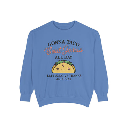 Sweatshirt Taco Bout Jesus All Day- Punny Faith - The Bougie Pumpkin Boutique