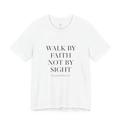 Christian Tee - Walk By Faith, Not By Sight