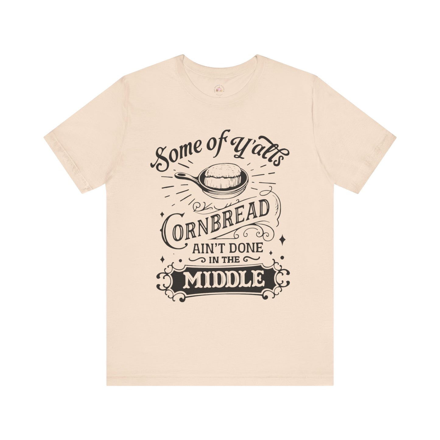 Some of Y’all’s Cornbread Ain’t Done in the Middle Shirt | Southern Humor Tee | The Bougie Pumpkin Boutique - The Bougie Pumpkin Boutique