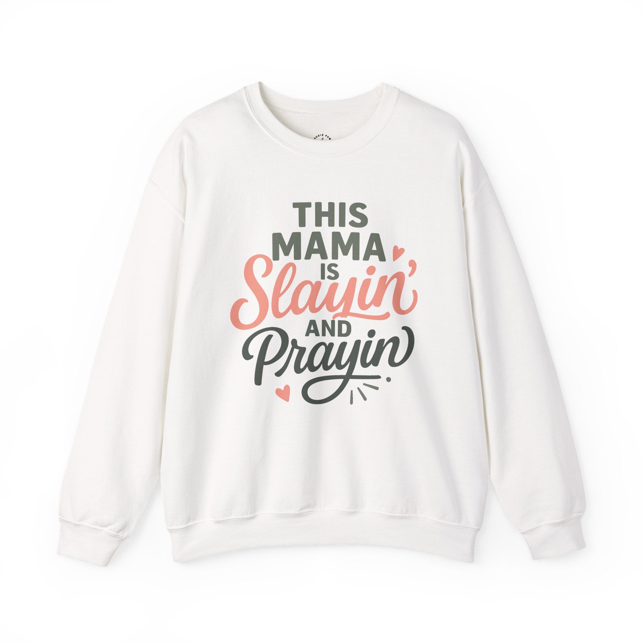 Mama Slayin’ and Prayin’ Sweatshirt