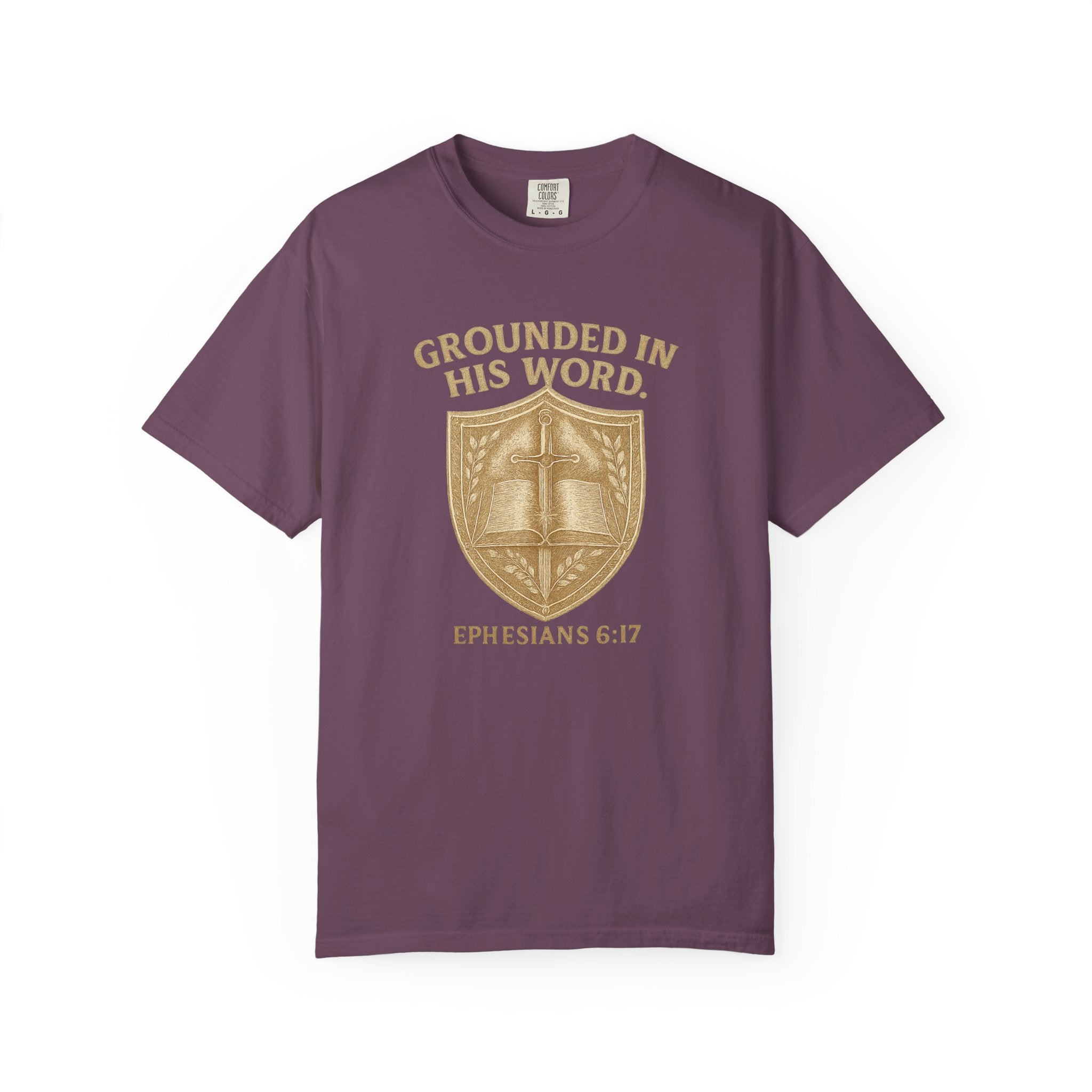 Grounded in His Word T-Shirt — Ephesians 6:17 Christian Tee