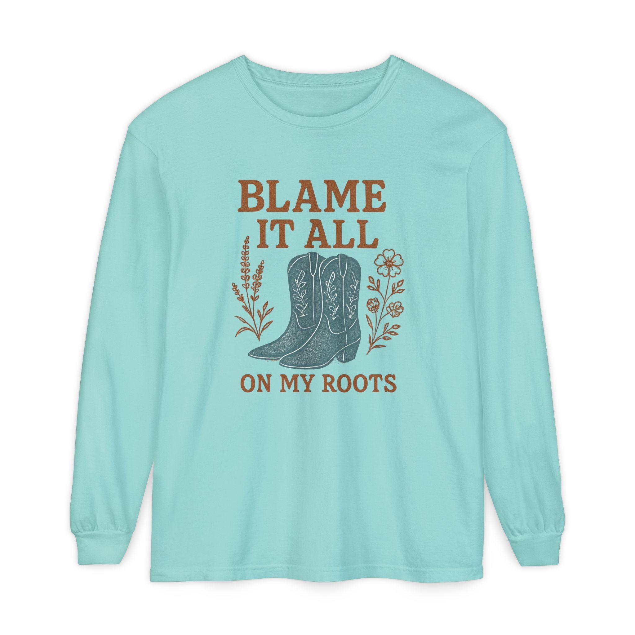 Blame It All on My Roots Shirt | Western Country Long Sleeve – The Bougie Pumpkin Boutique