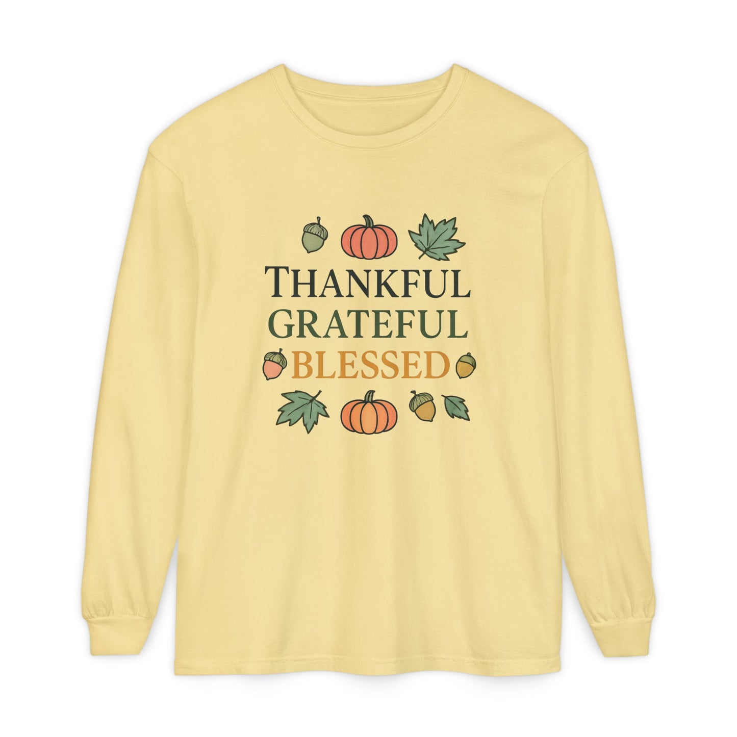 Thankful Grateful Blessed Long Sleeve T-Shirt | Autumn Fashion, Harvest Wear, Thanksgiving Gift, Fall Style, Cozy Apparel