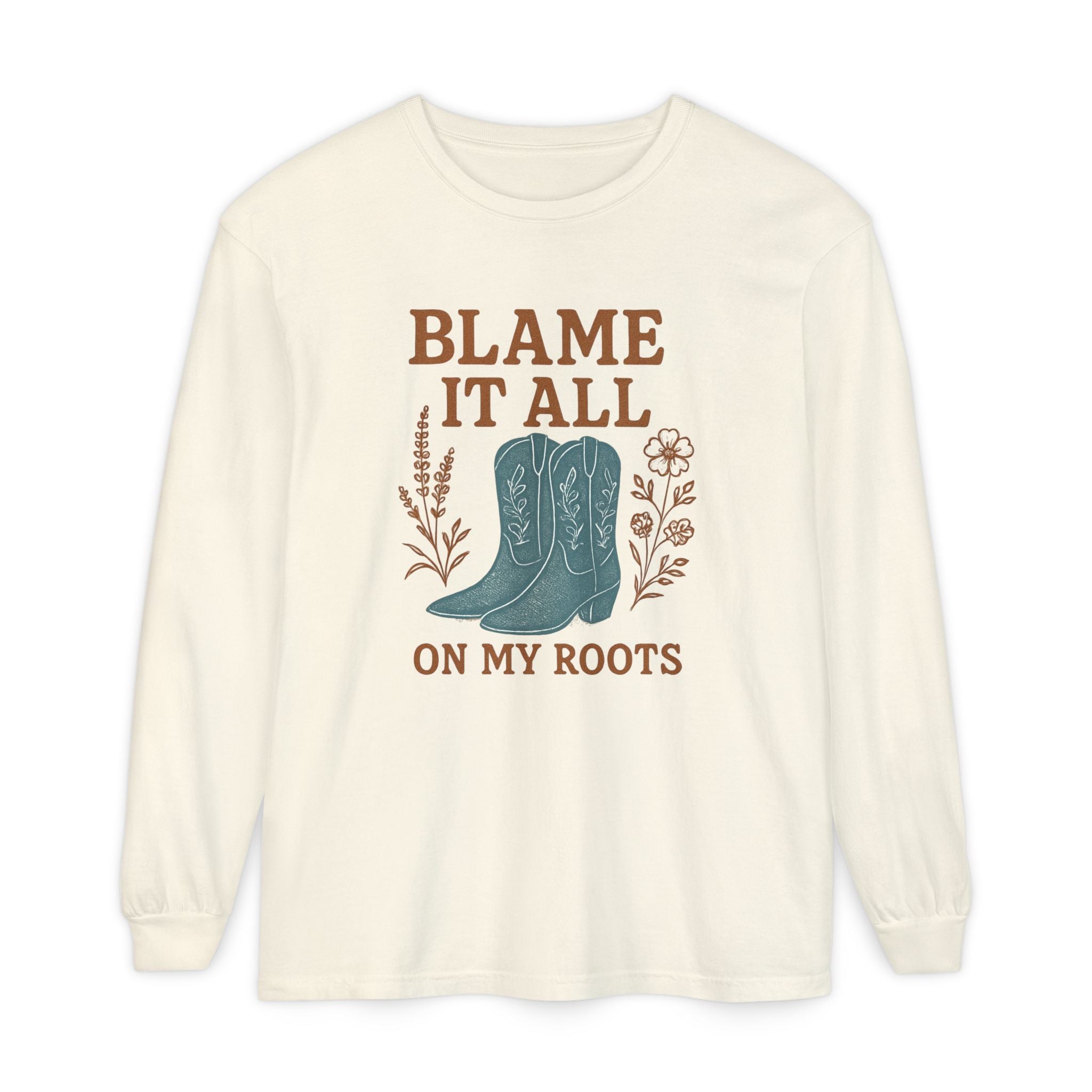 Blame It All on My Roots Shirt | Western Country Long Sleeve – The Bougie Pumpkin Boutique