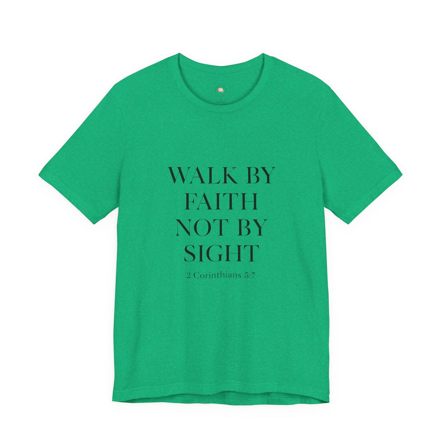 Christian Tee - Walk By Faith, Not By Sight