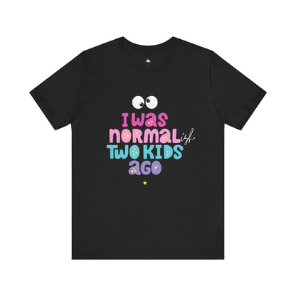 Unisex Jersey Short Sleeve Tee with 'I Was Normal Two Kids Ago' Design - Fun Parenthood Shirt, Gift for Moms and Dads, Casual Wear, [...]