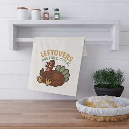 Funny Thanksgiving Tea Towel – “Leftovers Are for Quitters” | Cotton & Poly Blend Kitchen Decor – The Bougie Pumpkin Boutique - The Bougie Pumpkin Boutique