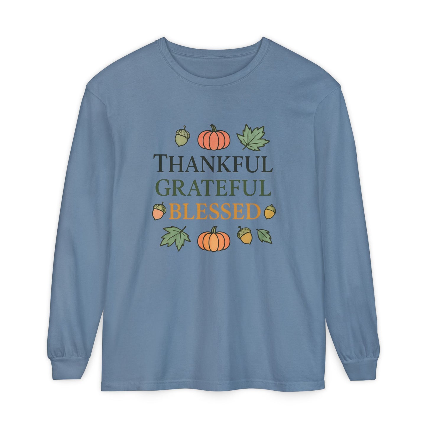 Thankful Grateful Blessed Long Sleeve T-Shirt | Autumn Fashion, Harvest Wear, Thanksgiving Gift, Fall Style, Cozy Apparel