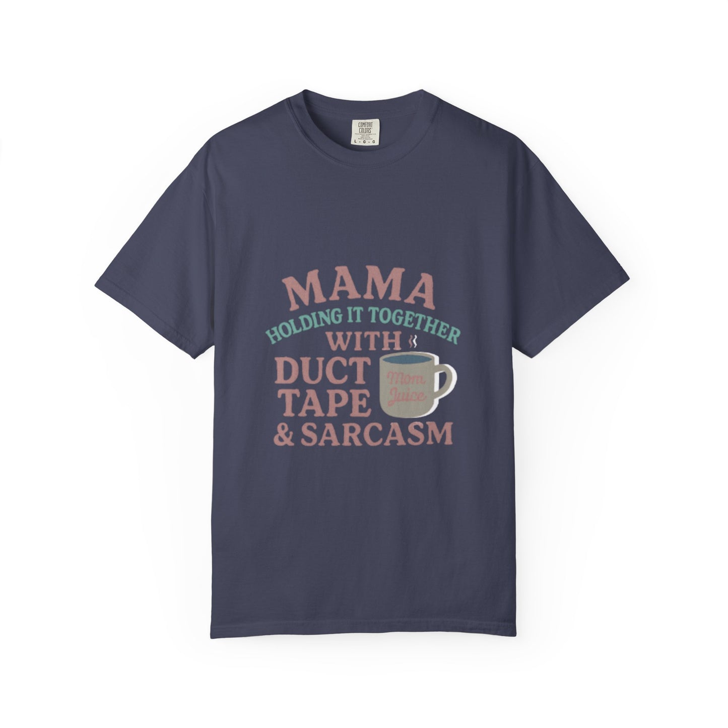Mama's Duct Tape & Sarcasm Unisex T-shirt, Funny Quote Tee, Gift for Moms