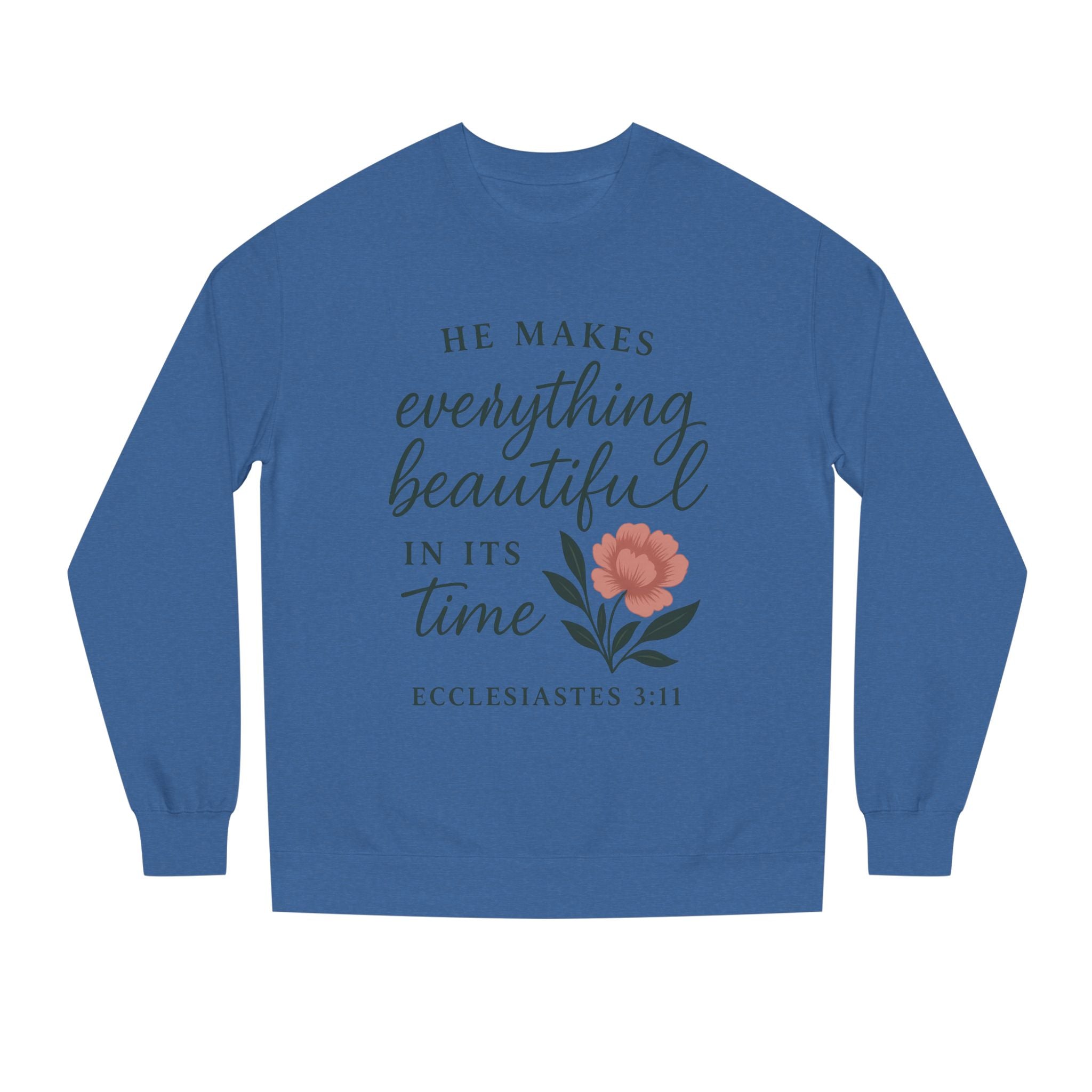 Ecclesiastes 3:11 Floral Crewneck Sweatshirt – "He Makes Everything Beautiful" Christian Pullover