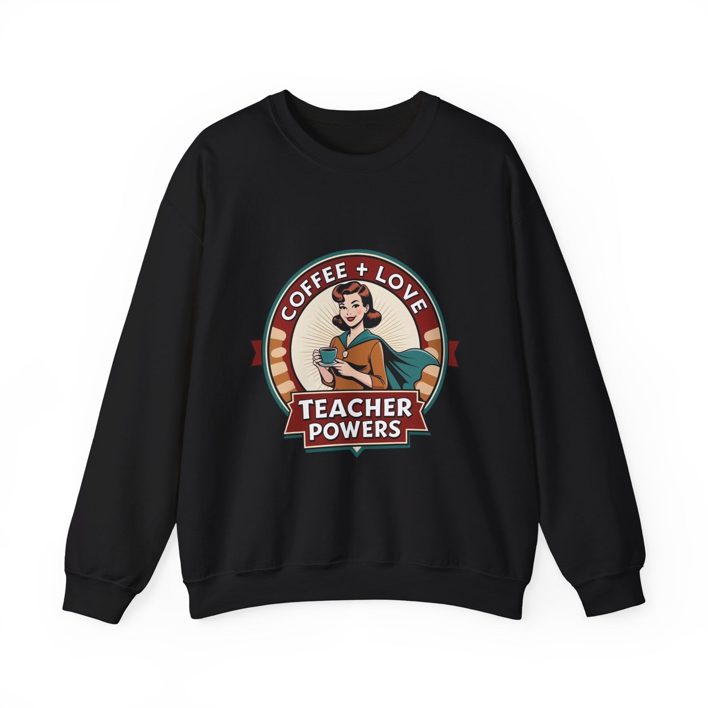 Coffee & Love Teacher Powers Unisex Sweatshirt
