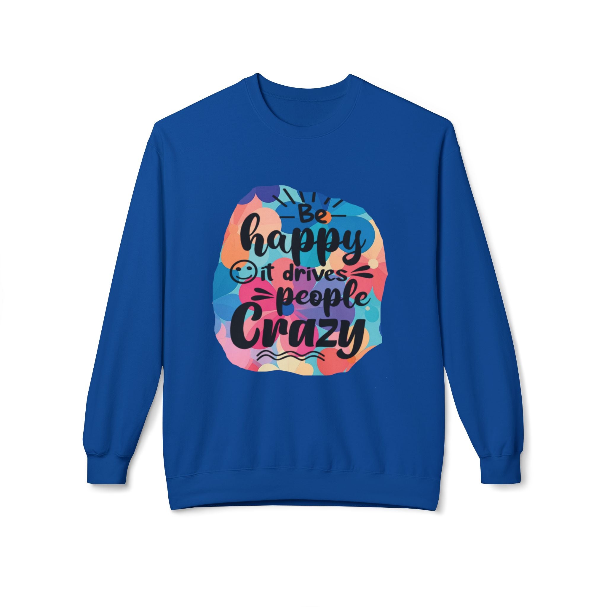 Colorful Motivational Crewneck Sweatshirt | Be Happy, Second Grade, Teachers Gift, Positive Vibes, Cozy Sweatshirt