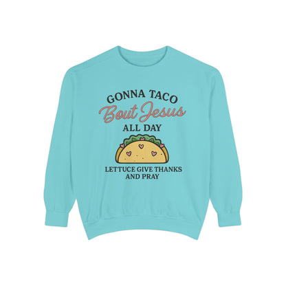 Sweatshirt Taco Bout Jesus All Day- Punny Faith - The Bougie Pumpkin Boutique