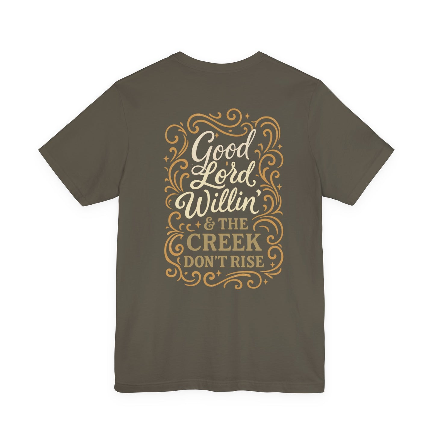 Short Sleeve Tee - Good Lord Willin' and the Creek Don't Rise - Southern Mama, Bible Belt, Funny Sayings - The Bougie Pumpkin Boutique